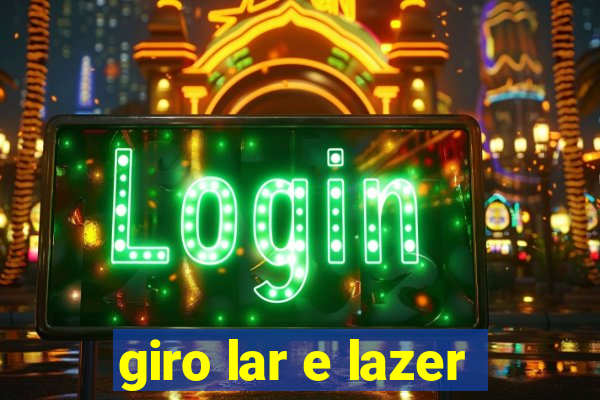 giro lar e lazer